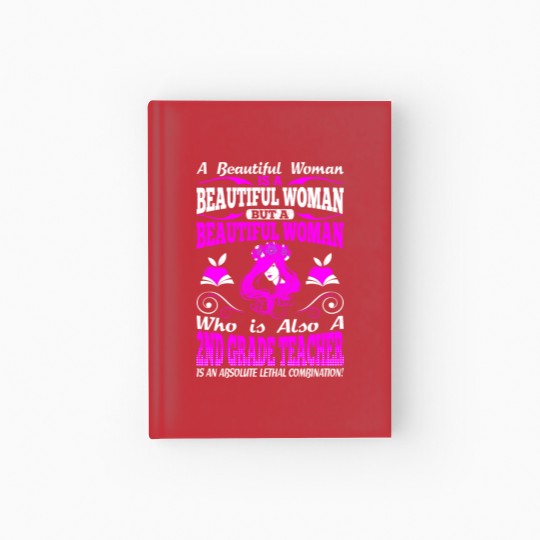 Discover Beautiful Woman 2nd Grade Teacher Lethal Hardcover Journal