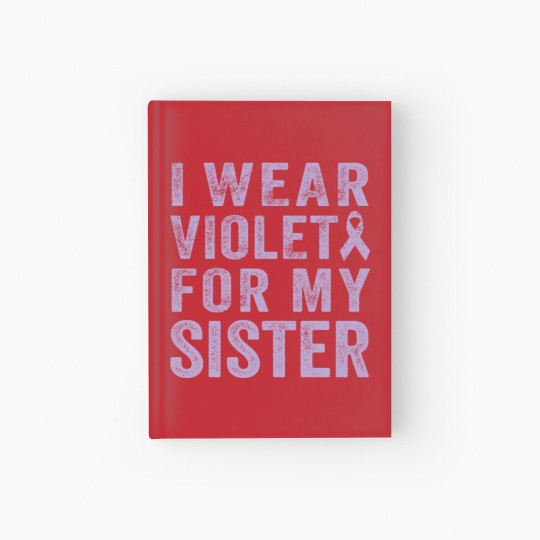 Discover I Wear Violet For My Sister Hardcover Journal