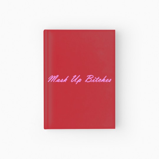 Discover Mask up Bitches Hardcover Journal
