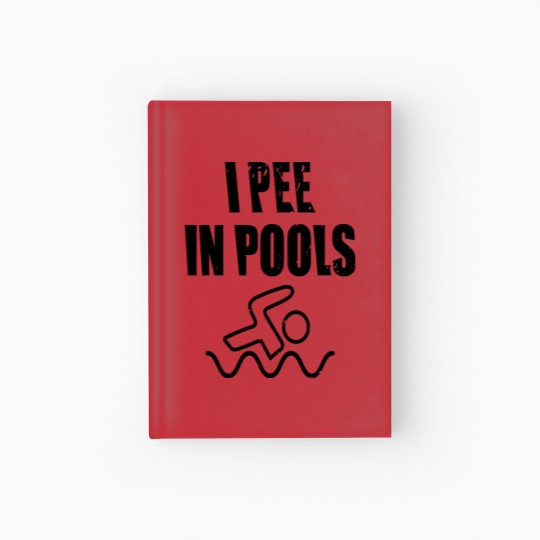 Discover i pee in pools i pee urinate in the pool Hardcover Journal
