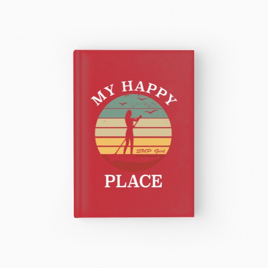 Discover Stand Up Paddle - SUP Girl - My Happy Place Sunset Hardcover Journal