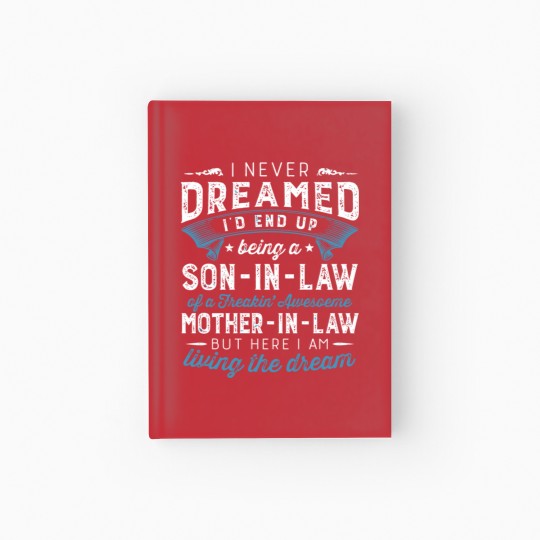 Discover I Never Dreamed I'D End Up Being A Son-In-Law Funn Hardcover Journal