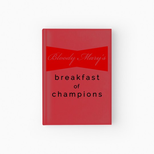 Discover Bloody Mary's Breakfast Of Champions Hardcover Journal