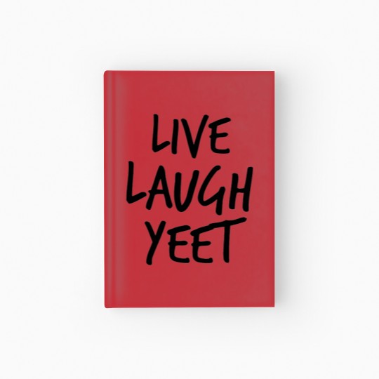 Discover Live Laugh Yeet Hardcover Journal