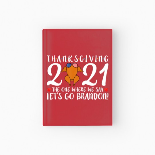 Discover Let's Go Brandon Thanksgiving Friendsgiving Turkey Hardcover Journal