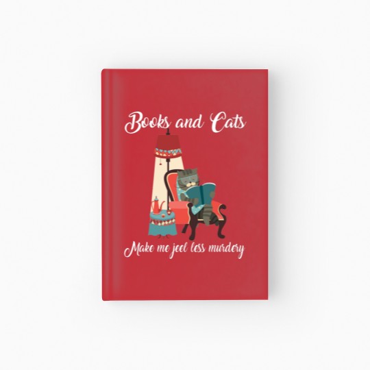 Discover Cat Lovers | Books And Cats Make Me Feel Murdery T- Hardcover Journal