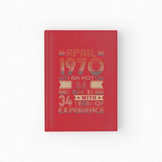 Discover Born April 1970 52Nd Birthday Made In 1970 52 Year Hardcover Journal