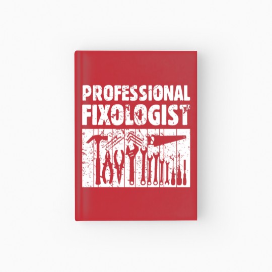 Discover Professional Fixologist Funny Handyman Tools Worke Hardcover Journal