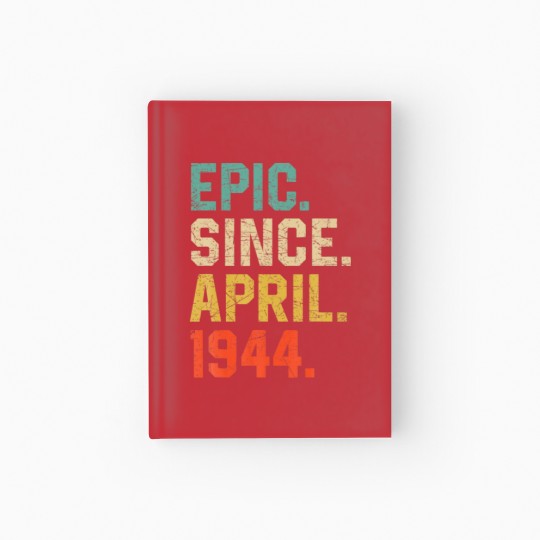 Discover Epic Since April 1944 Men Women Vintage 78Th Birth Hardcover Journal