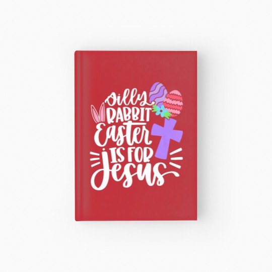 Discover Christians Cute Silly Rabbit Easter Is For Jesus Hardcover Journal