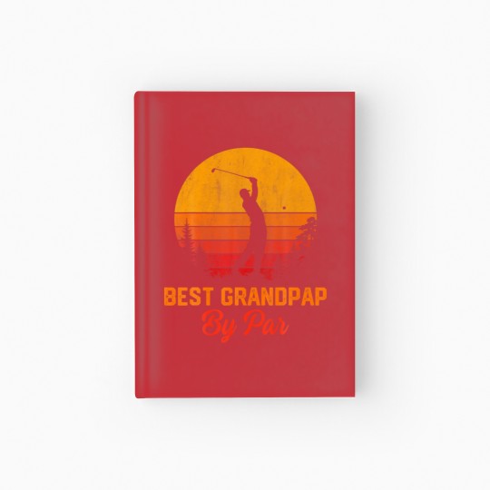 Discover Mens Best Grandpap By Par Golf Lover Gifts Fathers Hardcover Journal