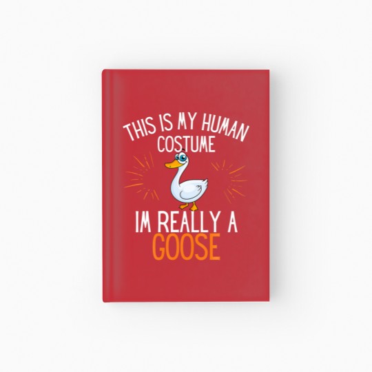 Discover This Is My Human Costume Im Really A Goose Funny H Hardcover Journal