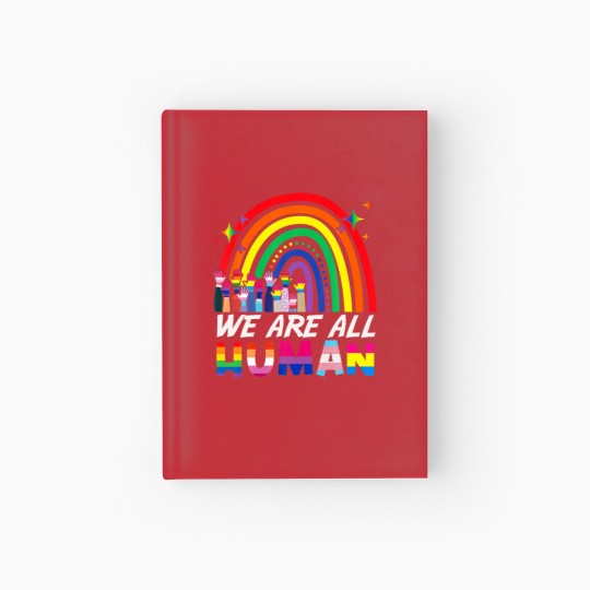 Discover We Are All Human Proud LGBT Rainbow Flag Inspirati Hardcover Journal
