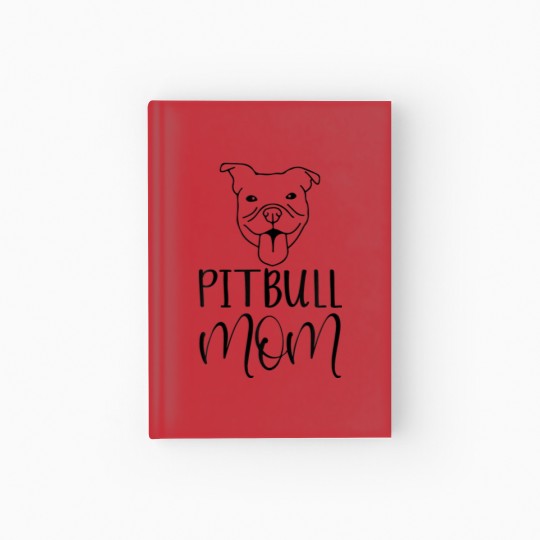 Discover Pitbull Mom Pittie Mom Just A Girl Who Loves Pitbu Hardcover Journal