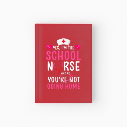 Discover Yes, I'm The School Nurse Nursery Hardcover Journal