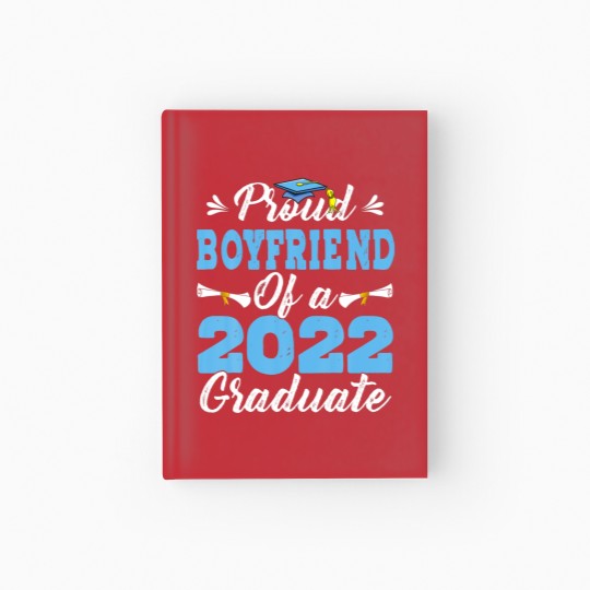 Discover Proud Boyfriend Of A Class Of 2022 Graduate Senior Hardcover Journal