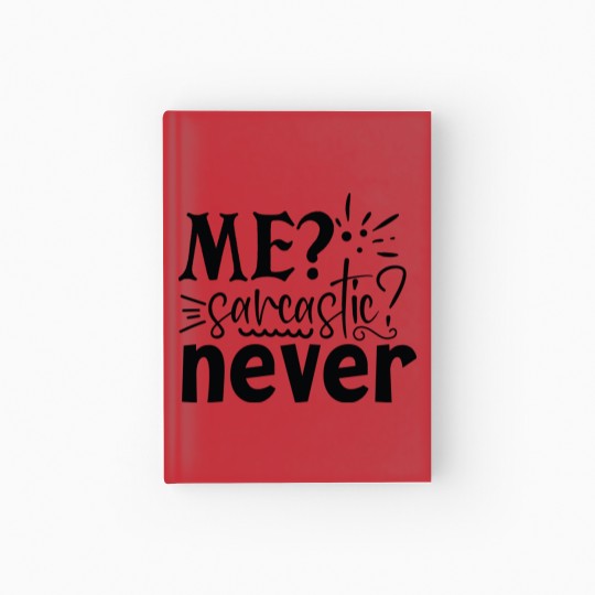 Discover Me Sarcastic Never Hardcover Journal
