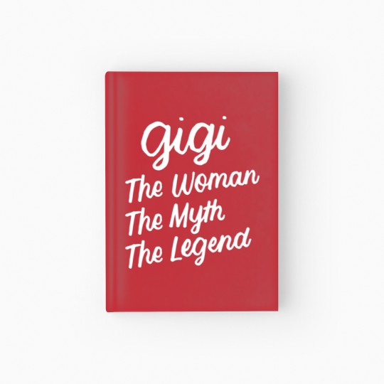Discover Gigi The Woman The Myth The Legend Mother's Day Gr Hardcover Journal