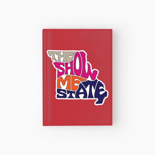 Discover The Show Me State - Missouri Hardcover Journal