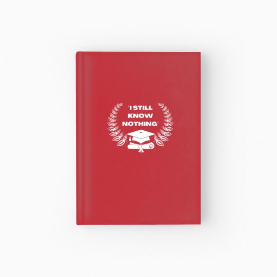 Discover Graduation 2022, I Still Know Nothing Hardcover Journal