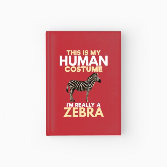 Discover My Human Costume Really Zebra Lover Zookeeper Gift Hardcover Journal