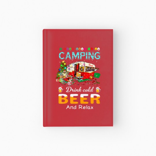 Discover I Just Want To Go Camping Drink Cold Beer Santa Ch Hardcover Journal