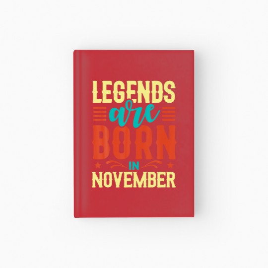 Discover Legends Are Born In November Birthday Funny Quotes Hardcover Journal