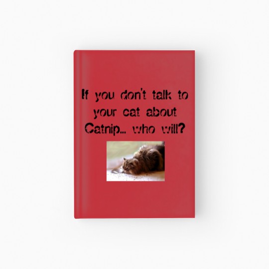 Discover Funny Catnip Public Service Announcement T Hardcover Journal