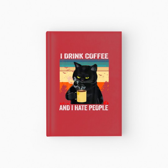 Discover I-Drink Coffee And I Hate People Hardcover Journal
