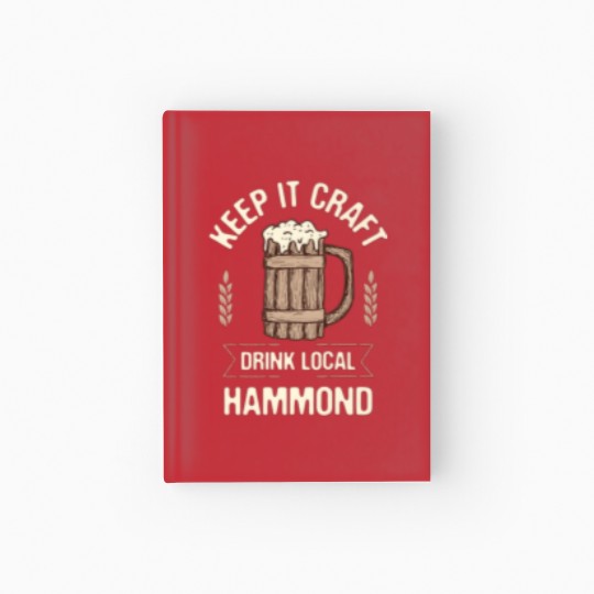 Discover Keep It Craft Drink Local Hammond Beer Lover Louis Hardcover Journal