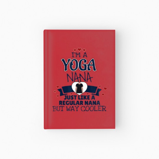 Discover Funny Yoga Nana Way Cooler Hardcover Journal