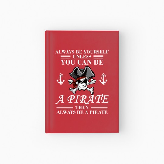 Discover Always Be Yourself Or A Pirate Hardcover Journal