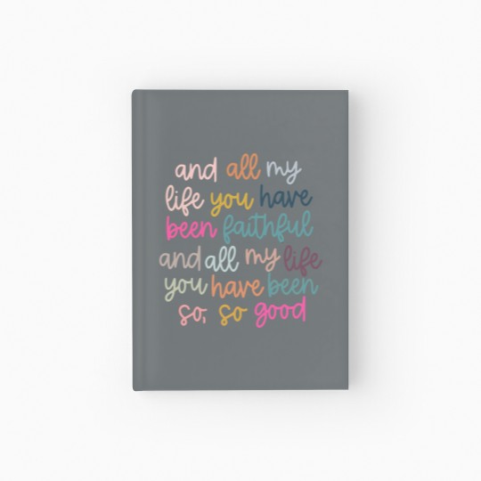 Discover Original artist! All My Life You Have Been Faithful Muted colors Hardcover Journal