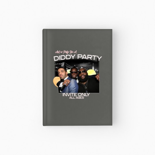 Discover Aint No Party Like A Diddy Party Ver 3, Rap Unisex Hardcover Journal