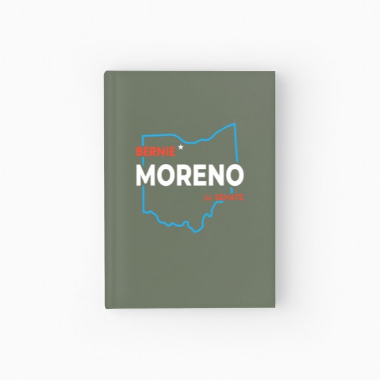 Discover Bernie Moreno For US Senate 2024 Senator Ohio El Hardcover Journal