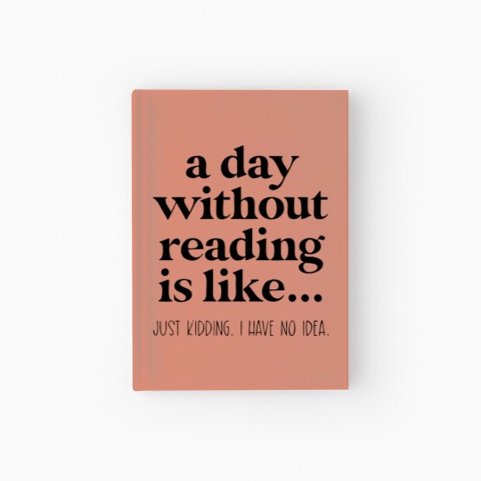 Discover A Day Without Reading Hardcover Journal, Funny Book Lover Gift, Teacher Reading Hardcover Journal