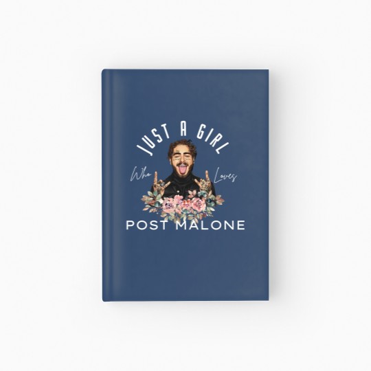 Discover Just A Girl Who Loves Post Malone Hardcover Journal