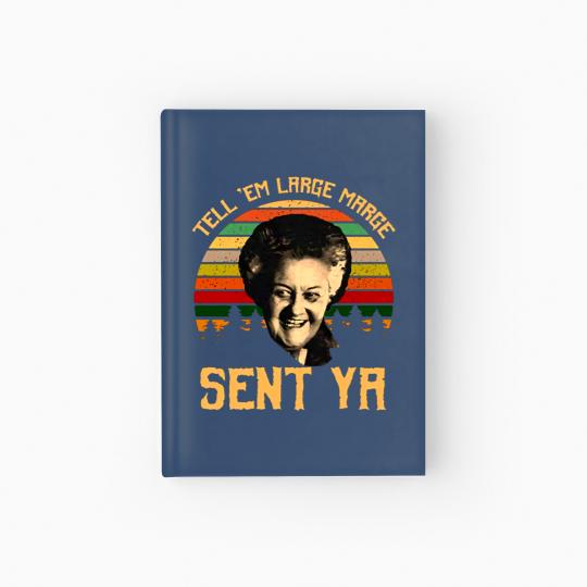 Discover Tell em Large Marge Sent Ya, Inform them that a large margin has been sent. Ya Hardcover Journal