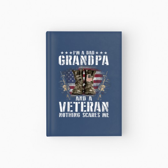Discover I am a Dad Grandpa and a Veteran Nothing scares me USA Hardcover Journal