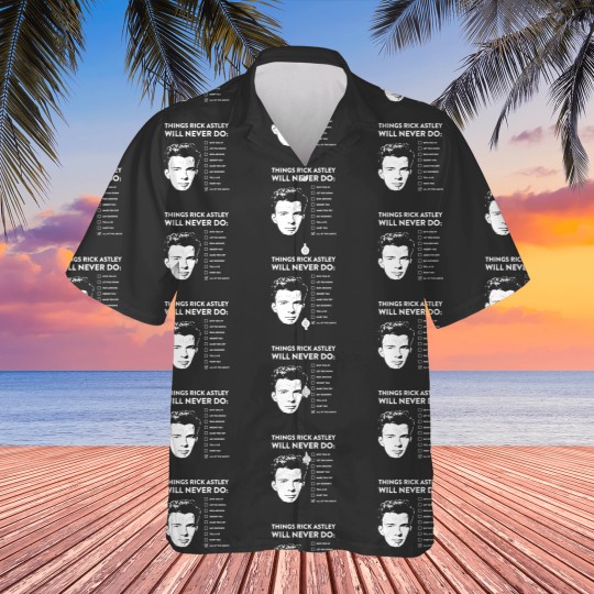 Discover Things rick astley will never do Hawaiians