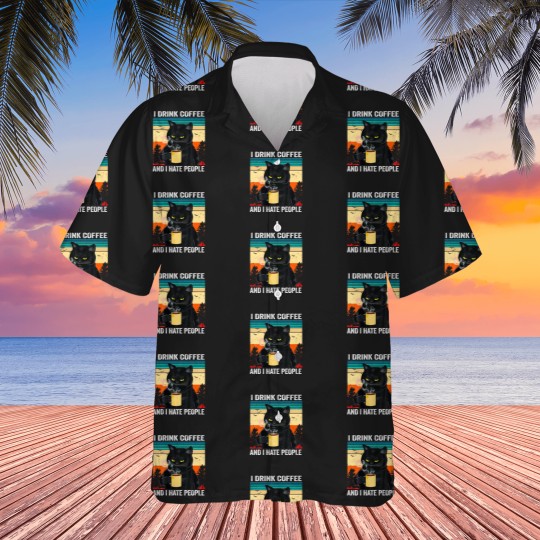 Discover I-Drink Coffee And I Hate People Hawaiians