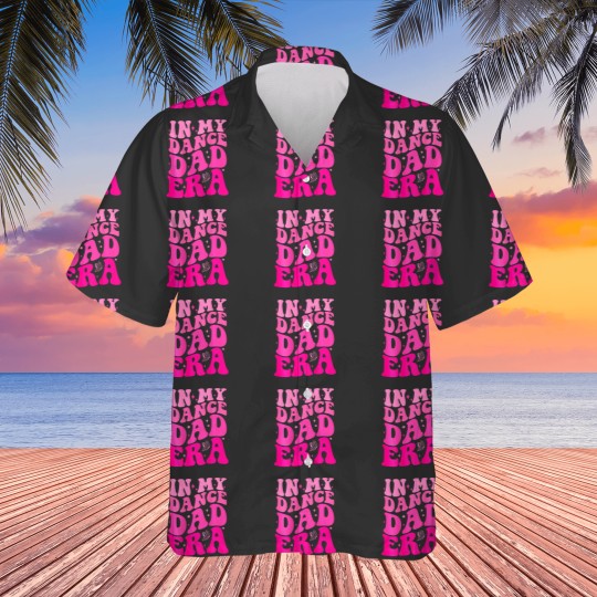Discover Funny In My Dance Dad Era 2 Sided Shirt Fathers Day Hawaiians