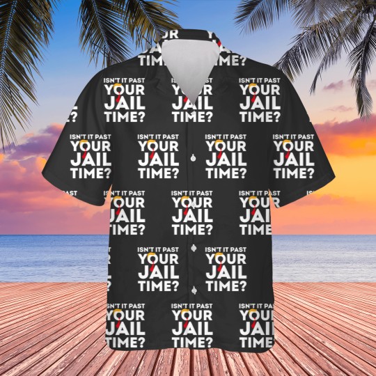 Discover Funny 2024 Election, Isn't It Past Your Jail Time Hawaiians