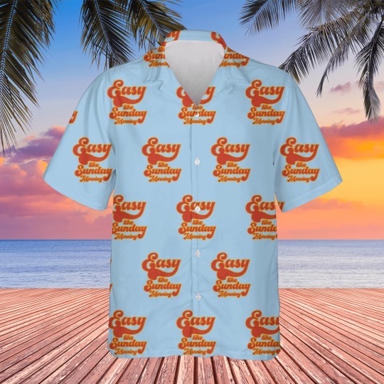 Discover Easy Like Sunday Morning Unisex Hawaiians, Inspired by Lionel Richie