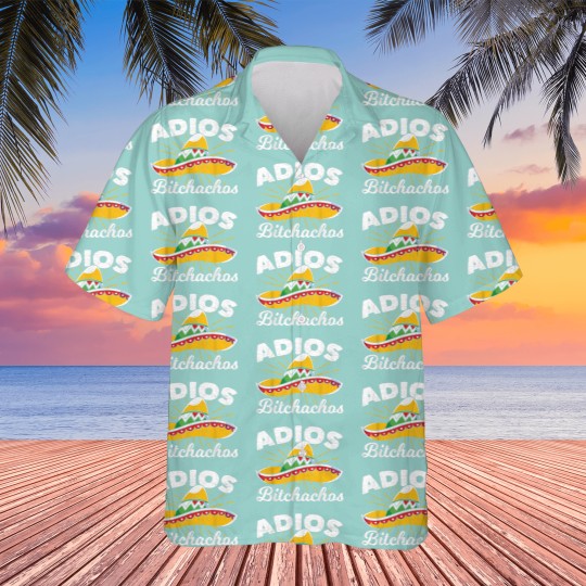 Discover Adios Bitchachos Sombrero Fiesta Mexico Hawaiians