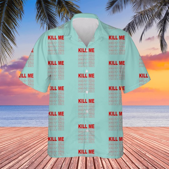 Discover Kill me Hawaiians