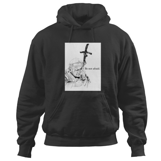 Discover Be Not Afraid Hoodies