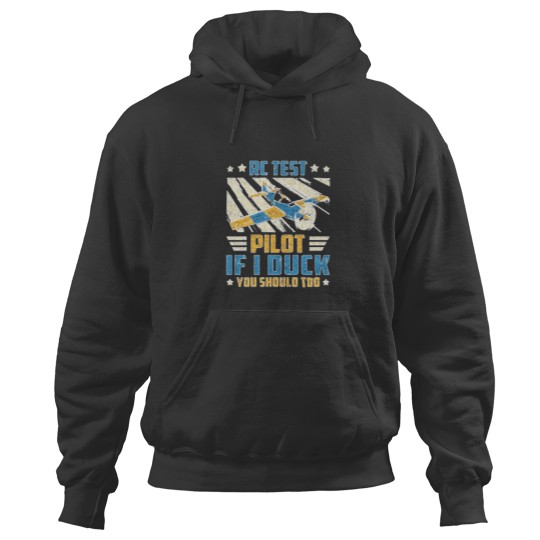Discover RC test pilot if i duck you should too Hoodies