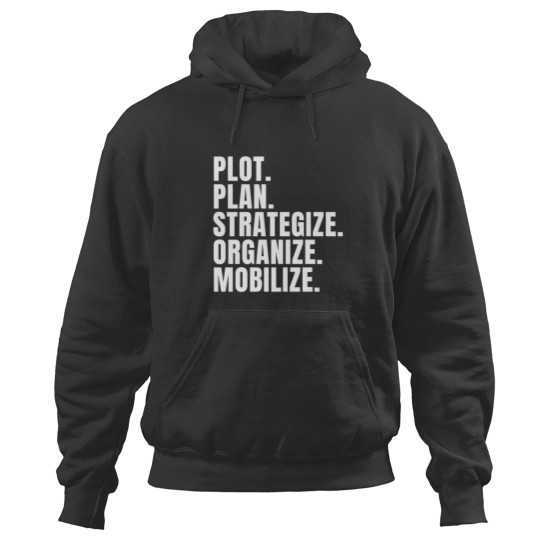Discover Plot Plan Strategize Organize Mobilize-Killer Mike Quote Hoodies