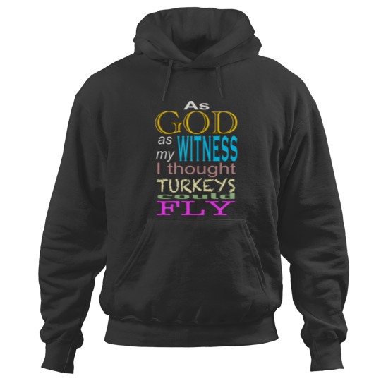 Discover As God as my witness Hoodies